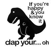 CCI T-Rex Dinosaur If You're Happy Funny Decal Vinyl Sticker|Cars Trucks Vans Walls Laptop| Black |5.5 x 5.5 in|CCI1410