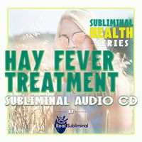 Subliminal Health Series: Hay Fever Treatment Subliminal Audio CD