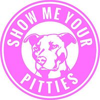Pitbull Show Me Your Pitties Vinyl Decal Sticker | Cars Trucks Walls Vans Windows Laptops | Pink | 5.5 X 5.5 Inches | KCD1836P