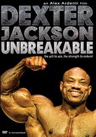 Dexter Jackson: Unbreakable Bodybuilding