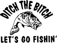 Ditch Bitch Go Fishing Funny Vinyl Graphic Car Truck Windows Decor Decal Sticker - Die cut vinyl decal for windows, cars, trucks, tool boxes, laptops, MacBook - virtually any hard, smooth surface