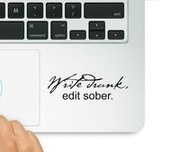 Write Drunk Edit Sober- Decal & Sticker Pros Motivational Quote Printed on Clear Vinyl