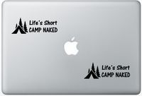 Life Is Short Camp Naked Funny FlashDecals2626 Set Of Two (2x) , Decal , Sticker , Laptop , Ipad , Car , Truck