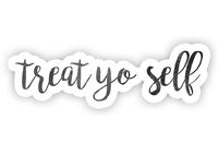 Treat Yo Self - Inspirational Quote Stickers - 2.5" Vinyl Decal - Laptop, Decor, Window Vinyl Decal Sticker