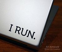 I RUN. (Message) Decal - Laptop Decal, Tablet Decal (4 inches wide, Custom Color)