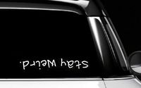 DW | Stay Weird - Car Bumper Decal - Premium White Vinyl Decal - 7.5" x 2.5"