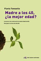 Madre a los 40, ¿la mejor edad? (Spanish Edition)