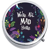 We are All Mad Here Alice Wonderland Medicine Pill Box
