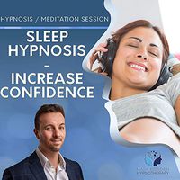 Sleep Hypnosis to Increase Your Confidence - MP3 / App & CD (3 in 1 Purchase - Sound Therapy) - Guided Meditation