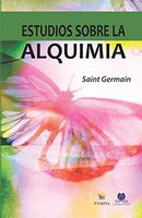 Estudios sobre la alquimia: La ciencia de la autotransformación (Spanish Edition)