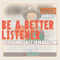 Friendship Factor Series: Be a Better Listener Affirmations Audio CD