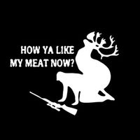 856store Big Promotion How Ya Like My Meat Now Hunting Deer Car Styling Stickers Vehicle Decal Decors
