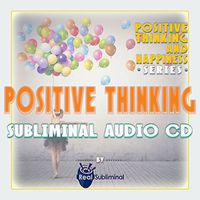 Positive Thinking and Happiness Series: Positive Thinking Subliminal Audio CD