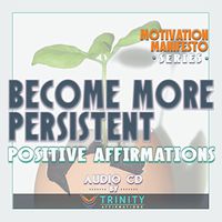 Motivation Manifesto Series: Become More Persistent Positive Affirmations Audio CD