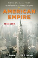 American Empire: The Rise of a Global Power, the Democratic Revolution at Home 1945-2000 (Penguin History of the United States)