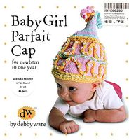 Baby Girl Parfait Cap - Debby Ware Knitting Pattern