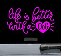 JS Artworks Life is Better Dog Vinyl Decal Sticker (HOT Pink)
