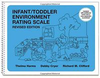 Infant/Toddler Environment Rating Scale (ITERS-R): Revised Edition