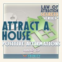 Law of Attraction Secrets Series: Attract a House Positive Affirmations Audio CD