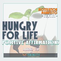 Motivation Manifesto Series: Hungry for Life Positive Affirmations Audio CD