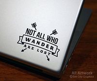 Not All Who Wander Are Lost Decal - Laptop Decal, Tablet Decal (4 inches wide, Custom Color)