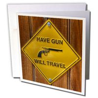 3dRose Yellow Sign, Have Gun Will Travel, Greeting Cards, 6" x 6", Set of 6 (gc_98398_1)