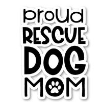 Proud Rescue Dog Mom Sticker Dog Rescue Stickers - 2 Pack - Laptop Stickers - 2.5" Vinyl Decal - Laptop, Phone, Tablet Vinyl Decal Sticker (2 Pack) S25964