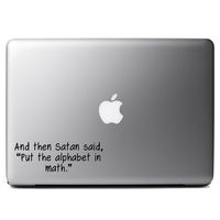 Satan Said Put The Alphabet in Math Funny Vinyl Sticker Laptop iPhone Cell Decal