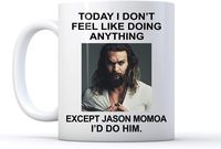 Today I Don't Feel Like Doing Anything Except Jason Momoa I'd Do Him Custom Name Coffee Mug Tea Cup White 11oz Ceramic