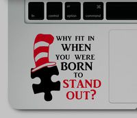 Decal & Sticker Pros Why Fit in, Stand Out Quote Printed on Clear Vinyl Compatible with All Apple MacBook Air Pro and Retina, Laptop Trackpads