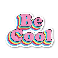 Be Cool Sticker Funny Quotes Stickers - 3 Pack - Set of 2.5", 3" and 4" Sticker Vinyl Decal - Laptop, Phone, Tablet Vinyl Decal Sticker (3 Pack) S13330