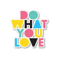 Do What You Love Sticker Inspirational Quotes Stickers - Laptop Stickers - 2.5" Vinyl Decal - Laptop, Phone, Tablet Vinyl Decal Sticker S1113