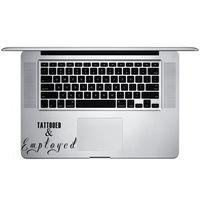 Tattooed and Employed Body Mods Vinyl Sticker Laptop Keyboard Inside Corner iPhone Cell Decal (3.5" Wide)