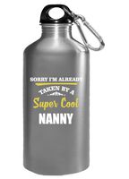 Sorry I'm Taken By Super Cool Nanny - Water Bottle