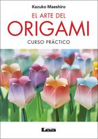 El arte del origami 2º Ed.: Curso práctico (Spanish Edition)