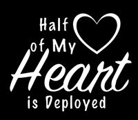 Home Grown Claremore Half of My Heart is Deployed - Vinyl Decal Sticker (White, 11.5" X 9.3")