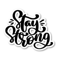 Stay Strong Sticker Cursive Quotes Stickers - Laptop Stickers - 2.5" Vinyl Decal - Laptop, Phone, Tablet Vinyl Decal Sticker S81823
