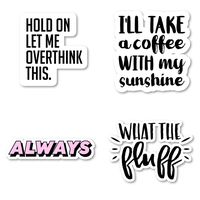 Always Funny What The Fluff Sticker Pack Inspirational Stickers - 4 Pack - Laptop Stickers - for Laptop, Phone, Tablet Vinyl Decal Sticker (4 Pack) S210808