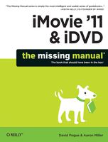 iMovie '11 & iDVD: The Missing Manual (Missing Manuals)
