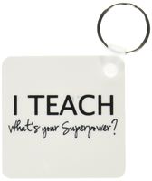 3dRose I Teach Whats your Superpower - funny teaching love gift for teachers - Key Chains, 2.25 x 4.5 inches, set of 2 (kc_184949_1)