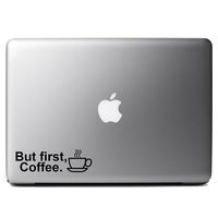 Funny But First, Coffee Vinyl Sticker Laptop iPhone Cell Decal