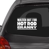 Custom Brother - WATCH OUT FOR HOT ROD GRANNY Car Laptop Wall Sticker