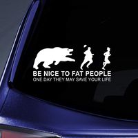 Bargain Max Decals - Be Nice to Fat People - They May Save Your Life Sticker Decal Notebook Car Laptop 8" (White)