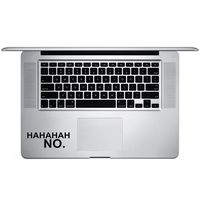 Funny Hahahah NO Vinyl Sticker Laptop Keyboard Inside Corner iPhone Cell Decal (3.5" Wide)