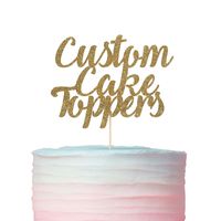 Custom Cake Toppers, Customized Messages Cake Topper