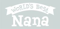Dixies Decals World's Best Nana # 6262 Vinyl Decal Sticker Car Truck Laptop Smooth Surface (6.5, White)