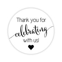 Thanks for Celebrating with Us Stickers, Wedding and Even Favor Labels (#362-BW)