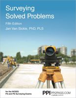 PPI Surveying Solved Problems, 5th Edition (Paperback) - Comprehensive Practice Guide with More Than 900 Problems for the FS and PS Survey Exams