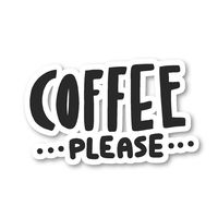 Coffee Please Sticker Funny Coffee Quotes Stickers - Laptop Stickers - 2.5" Vinyl Decal - Laptop, Phone, Tablet Vinyl Decal Sticker S7336
