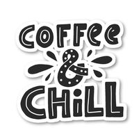 Coffee and Chill Sticker Funny Coffee Quotes Stickers - Laptop Stickers - 2.5" Vinyl Decal - Laptop, Phone, Tablet Vinyl Decal Sticker S7342
